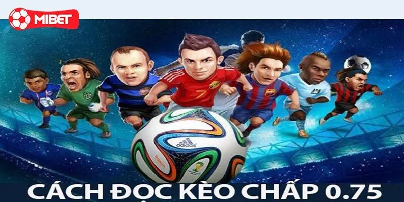 Những sai lầm thường gặp khi chơi kèo chấp 0.75