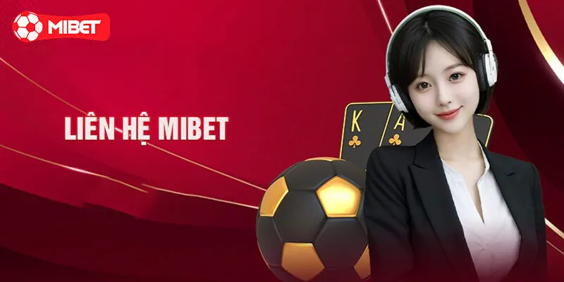 Lưu ý khi liên hệ Mibet